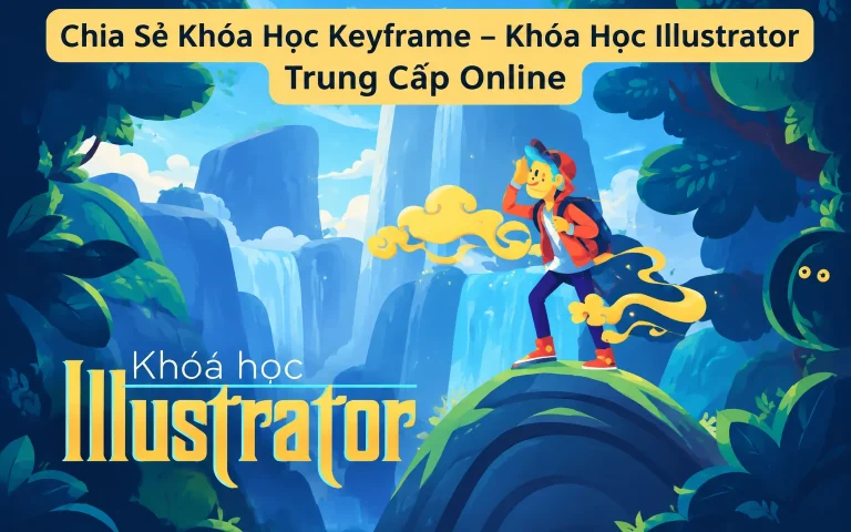 Khóa Học Keyframe – Khóa Học Illustrator Trung Cấp Online
