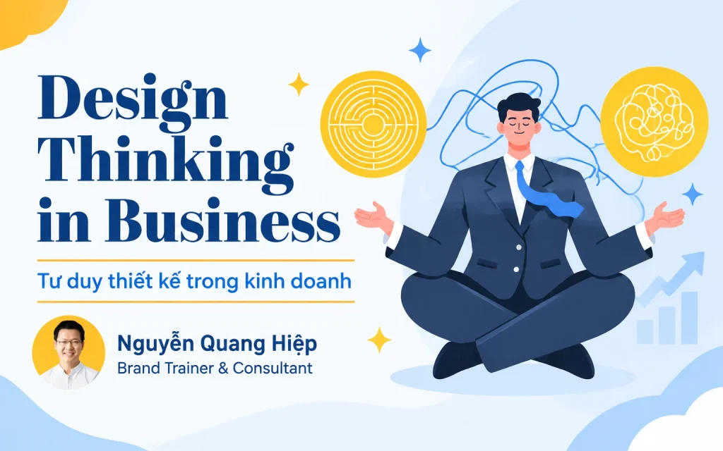 Khóa Học Design Thinking in Business: Tư duy Thiết kế trong Kinh doanh
