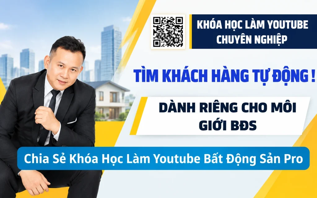 Khóa Học Làm Youtube Bất Động Sản Pro
