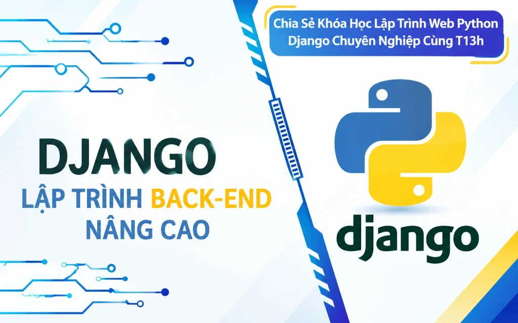 Share Khóa Học Lập Trình Web Python Django Chuyên Nghiệp Cùng T13h