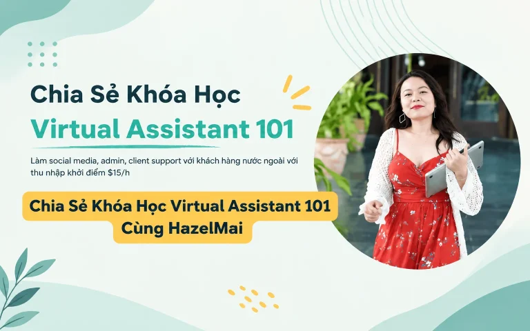 Khóa Học Virtual Assistant 101 Cùng HazelMai