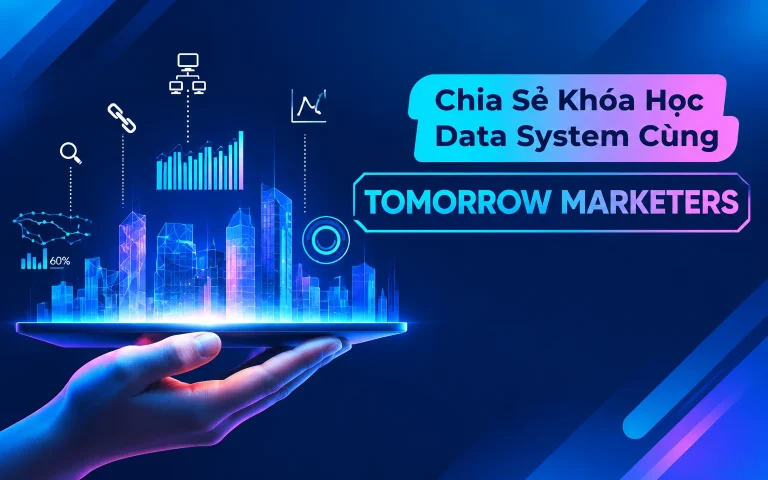 Khóa Học Data System Cùng Tomorrow Marketers