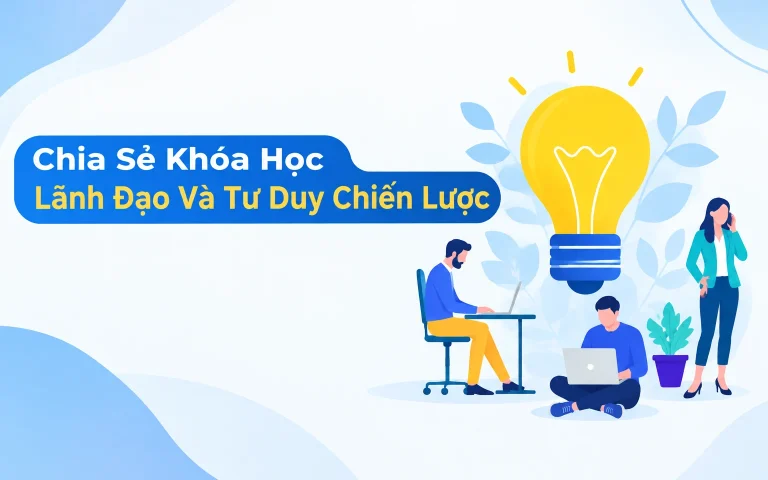Khóa Học Lãnh Đạo Và Tư Duy Chiến Lược