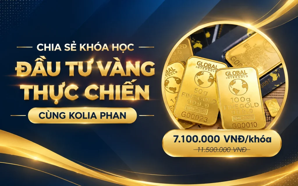 Khóa Học Đầu Tư Vàng Thực Chiến Cùng Kolia Phan