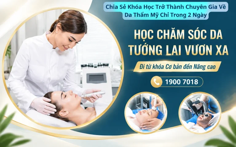 Khóa Học Trở Thành Chuyên Gia Về Da Thẩm Mỹ Chỉ Trong 2 Ngày