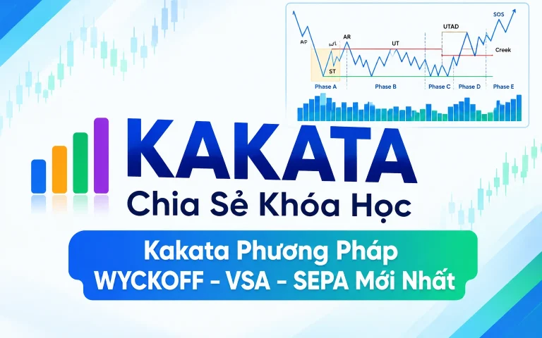 Khóa Học Kakata Phương Pháp WYCKOFF – VSA – SEPA Mới Nhất