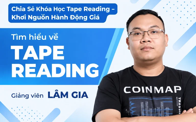 Khóa Học Tape Reading – Khơi Nguồn Hành Động Giá