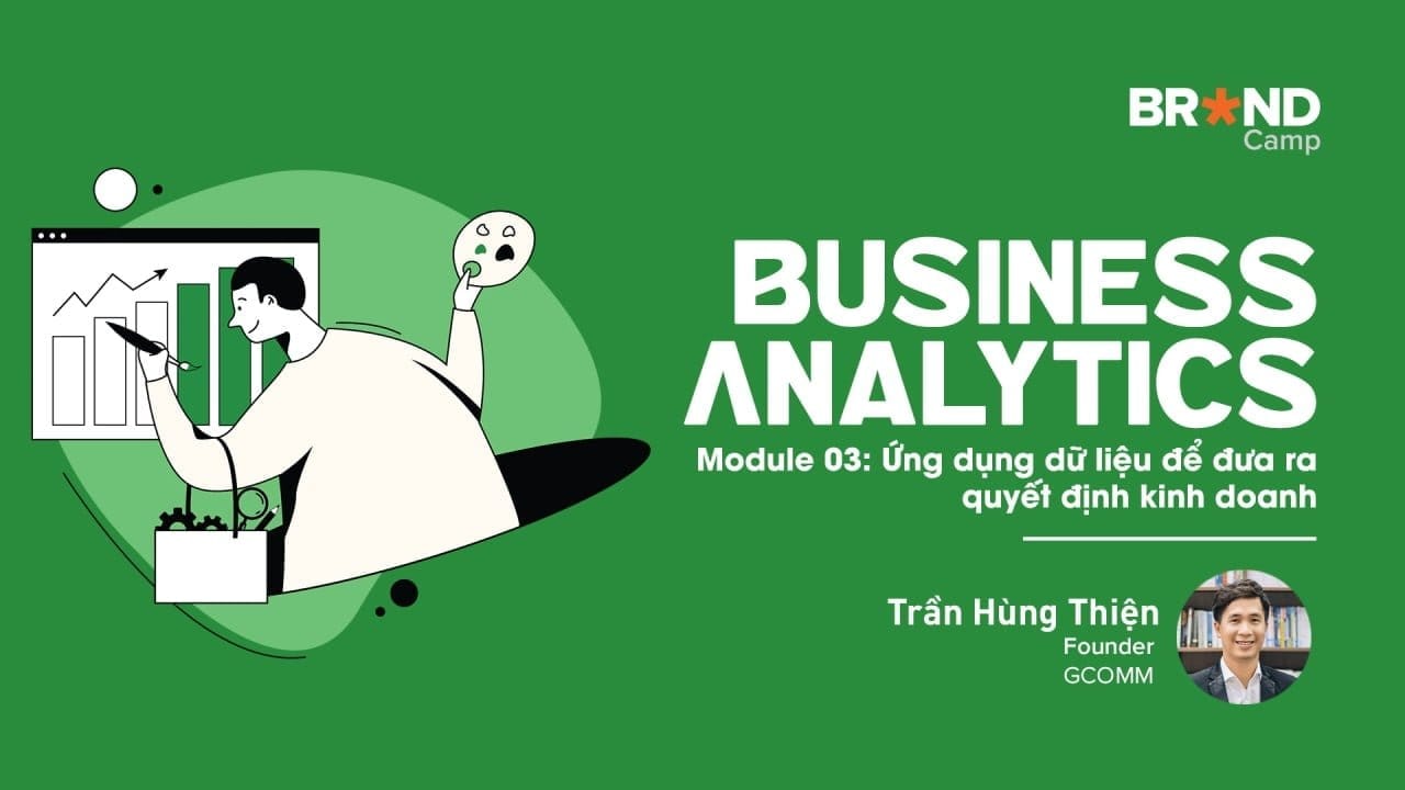Share Khóa học Business Analytics - Module 3: Ứng dụng dữ liệu để đưa ra quyết định kinh doanh