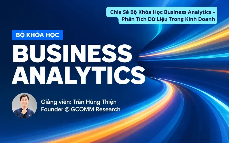 Bộ Khóa Học Business Analytics – Phân Tích Dữ Liệu Trong Kinh Doanh