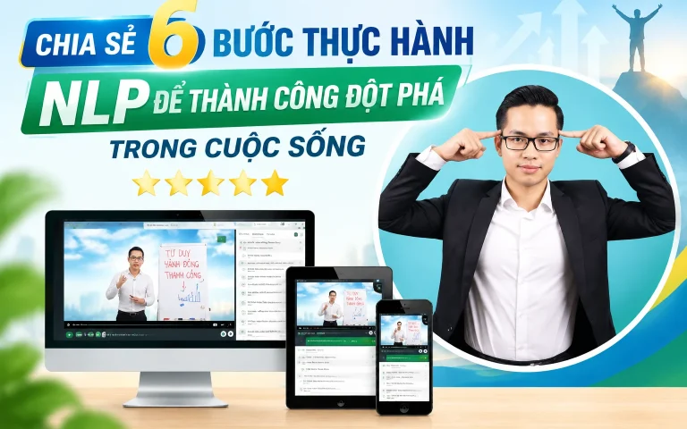 6 Bước thực hành NLP để thành công đột phá trong cuộc sống