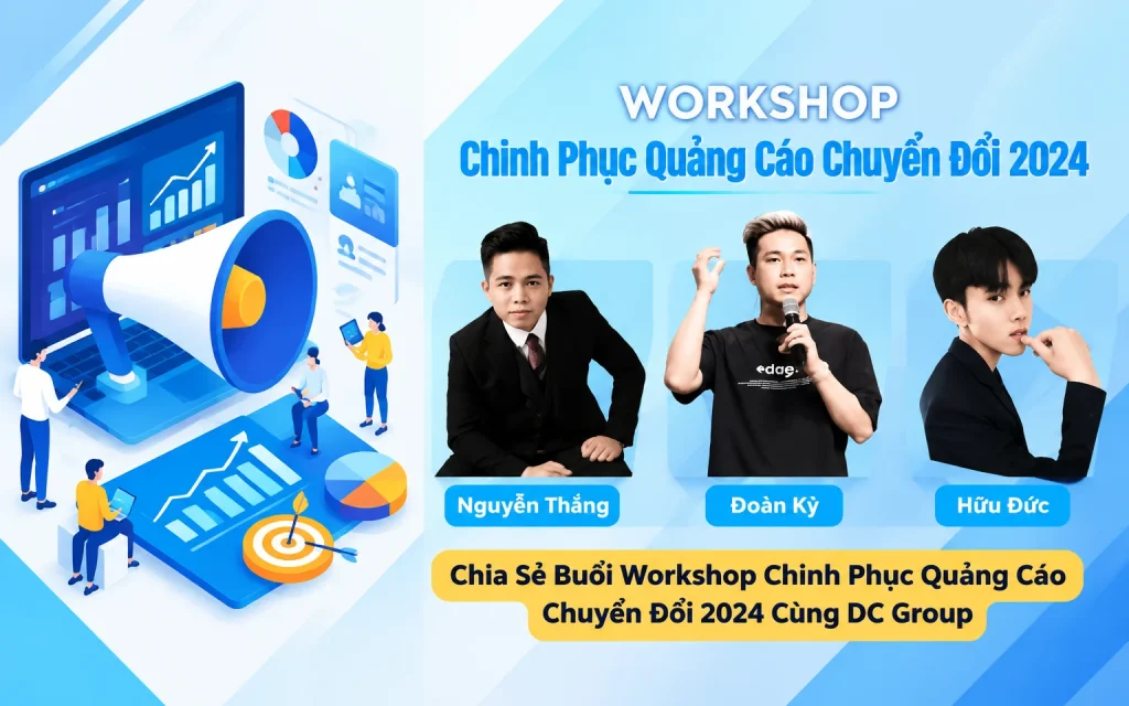 Buổi Workshop Chinh Phục Quảng Cáo Chuyển Đổi Cùng DC Group