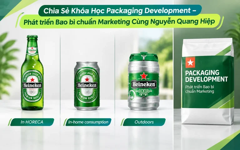 Khóa Học Packaging Development – Phát triển Bao bì chuẩn Marketing Cùng Nguyễn Quang Hiệp