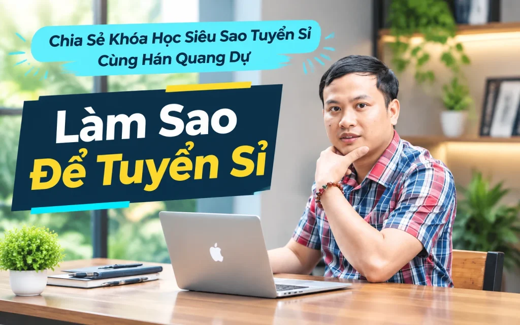 Khóa Học Siêu Sao Tuyển Sỉ Cùng Hán Quang Dự
