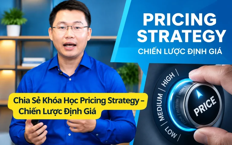 Khóa Học Pricing Strategy – Chiến Lược Định Giá