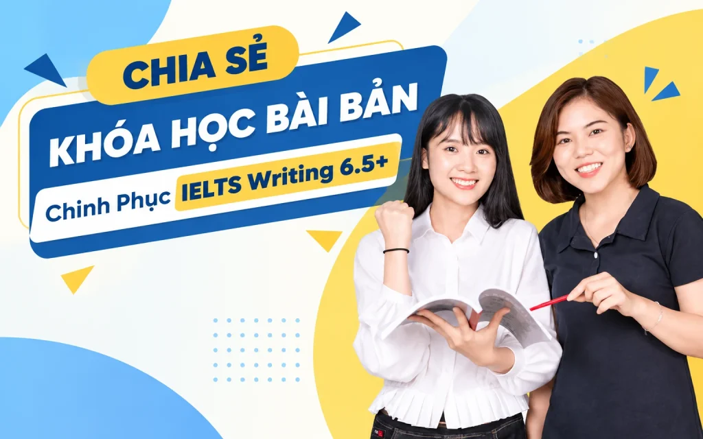 Khóa Học Bài Bản Chinh Phục IELTS Writing 6.5+