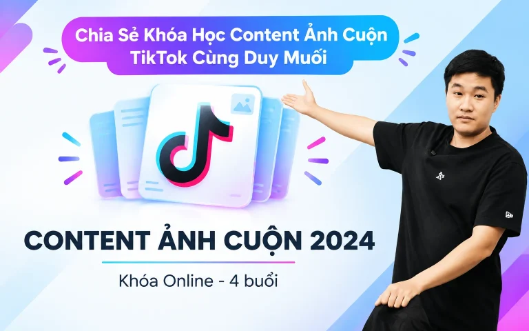 Khóa Học Content Ảnh Cuộn TikTok Cùng Duy Muối