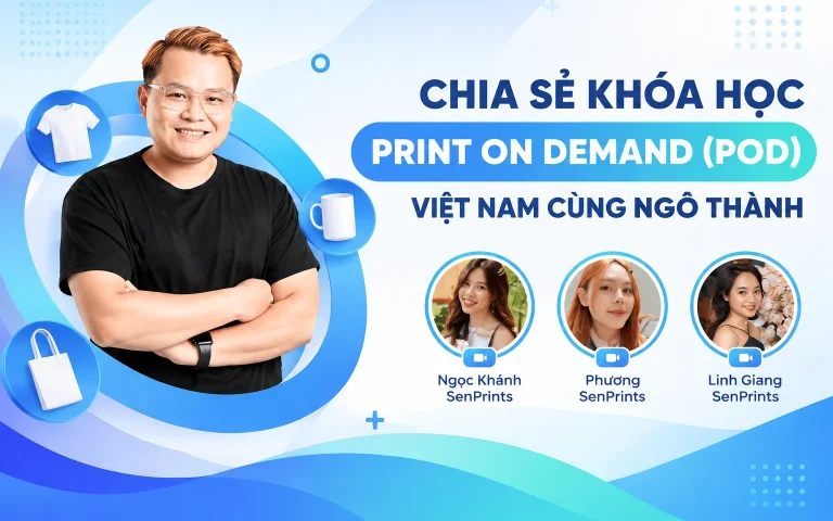 Khóa Học Print On Demand (POD) Việt Nam Cùng Ngô Thành