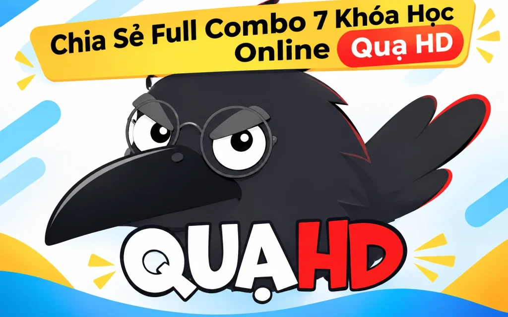 Share Full Bộ Khóa Học Quạ HD