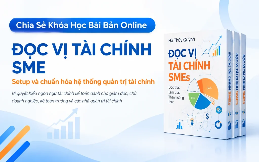 Khóa Học Bài Bản Online Đọc Vị Tài Chính SME