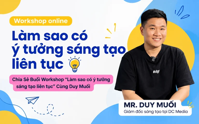 Chia Sẻ Buổi Workshop “Làm sao có ý tưởng sáng tạo liên tục” Cùng Duy Muối