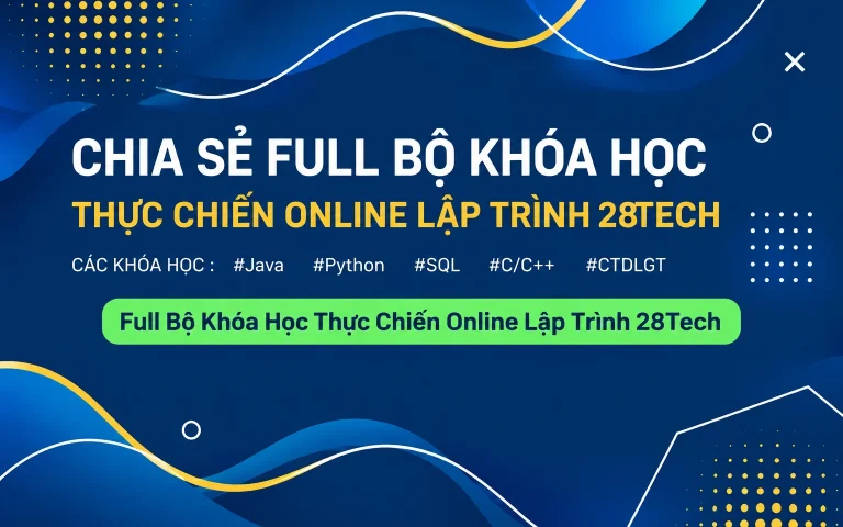 Full Bộ Khóa Học Thực Chiến Online Lập Trình 28Tech
