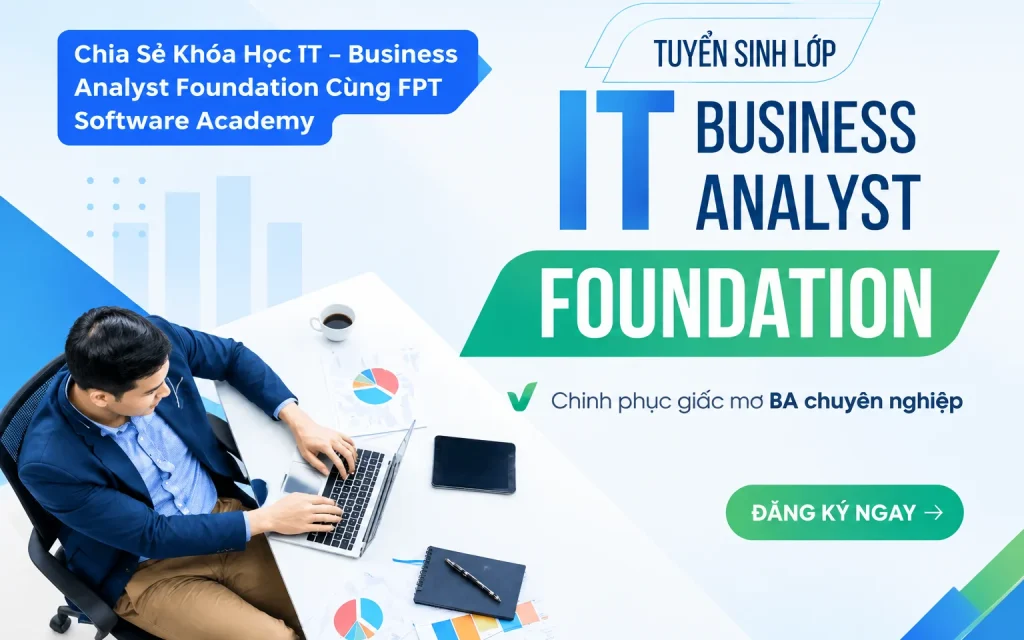 Khóa Học IT – Business Analyst Foundation Cùng FPT Software Academy