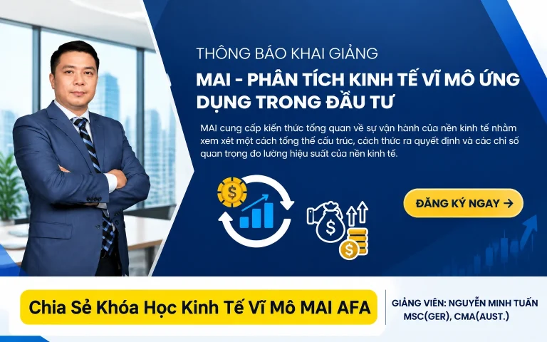 Khóa Học Kinh Tế Vĩ Mô Ứng Dụng Trong Đầu Tư (MAI) AFA