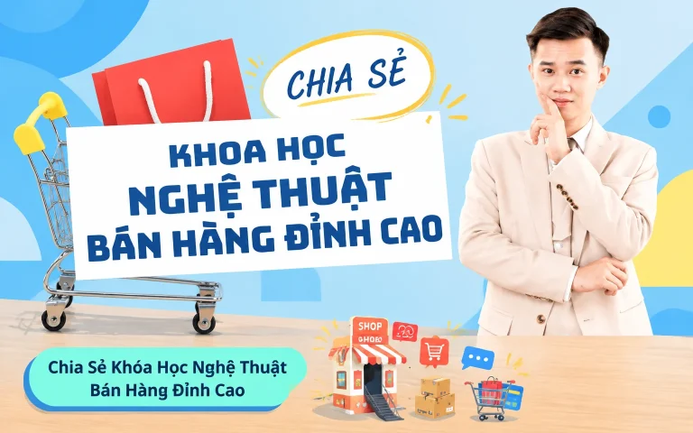 Khóa Học Nghệ Thuật Bán Hàng Đỉnh Cao