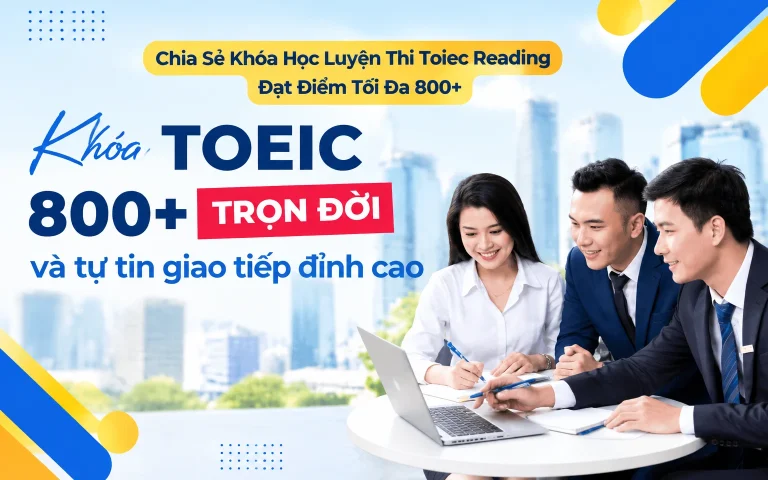 Khóa Học Luyện Thi Toiec Reading Đạt Điểm Tối Đa 800+