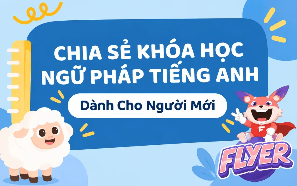 Khóa Học Ngữ Pháp Tiếng Anh Dành Cho Người Mới
