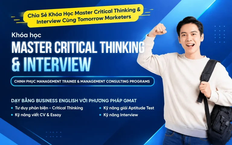 Khóa Học Master Critical Thinking & Interview Cùng Tomorrow Marketers