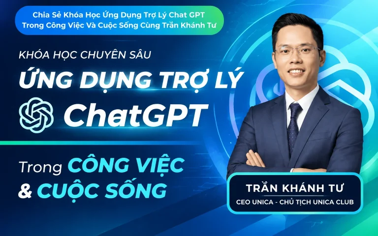 Khóa Học Ứng Dụng Trợ Lý Chat GPT Trong Công Việc Và Cuộc Sống Cùng Trần Khánh Tư