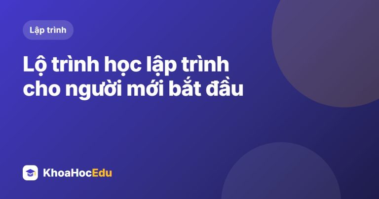Lộ trình học lập trình cho người mới bắt đầu