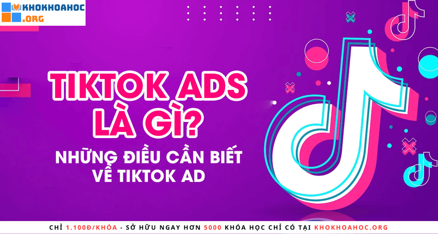 5 Lý Do Mà Bạn Nên Học Quảng Cáo Tiktok