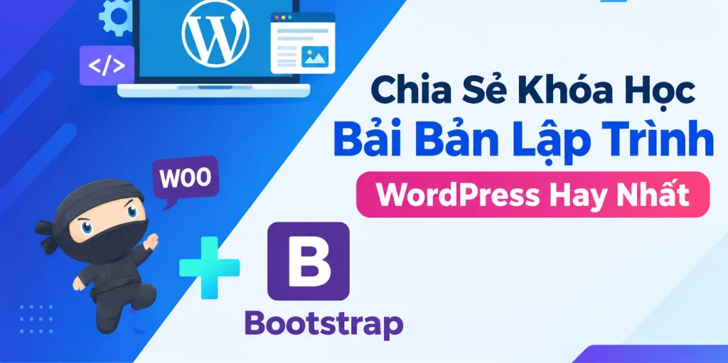 Khóa Học Bài Bản Lập Trình WordPress Hay Nhất
