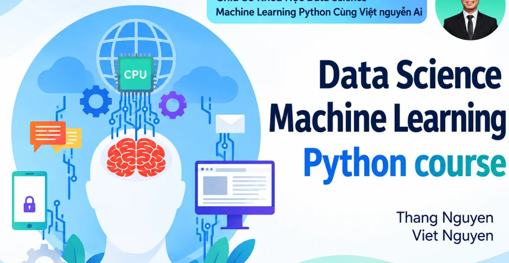 Share Khóa Học Data Science Machine Learning Python Cùng Việt nguyễn Ai