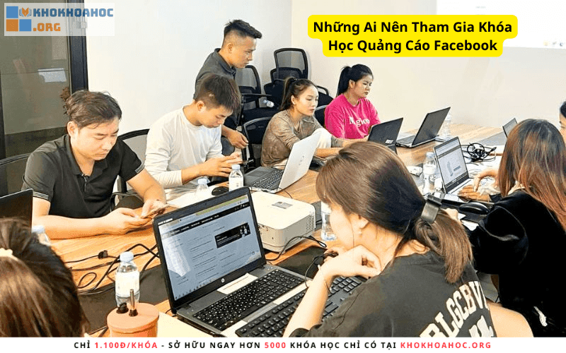 Những Ai Nên Tham Gia Khóa Học Quảng Cáo Facebook
