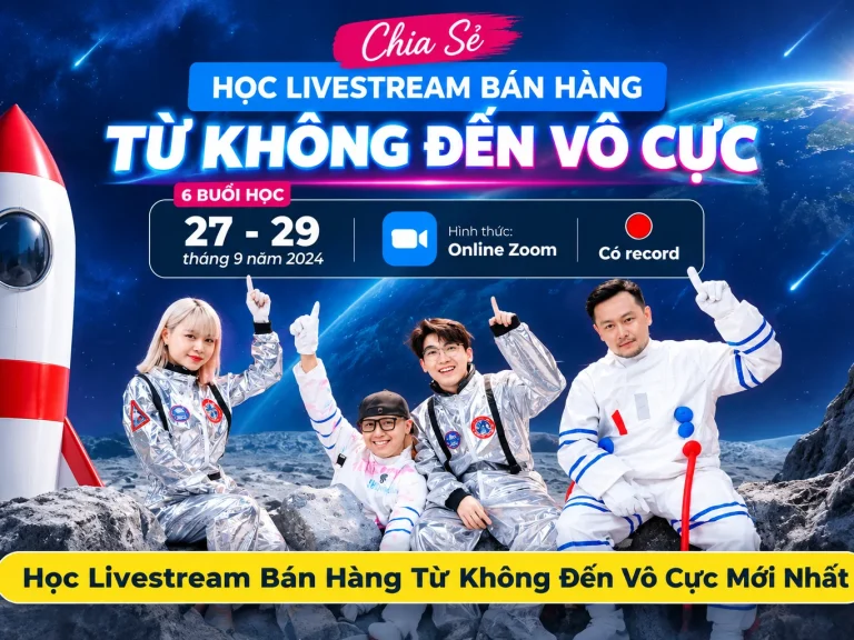 Học Livestream Bán Hàng Từ Không Đến Vô Cực