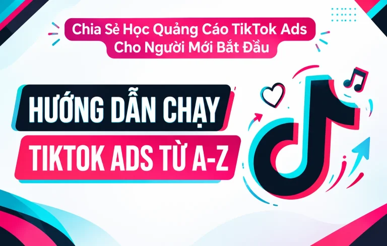 Học Quảng Cáo TikTok Ads Cho Người Mới Bắt Đầu