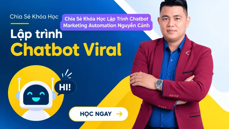 Khóa Học Lập Trình Chatbot Marketing Automation Nguyễn Cảnh