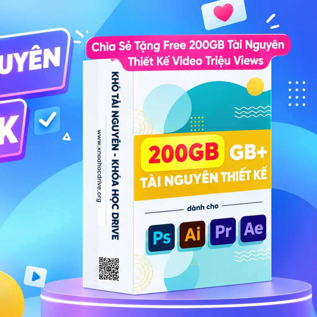Tặng Free 200GB Tài Nguyên Thiết Kế Video Triệu Views