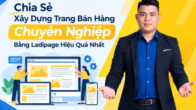 Xây Dựng Trang Bán Hàng Chuyên Nghiệp Bằng Ladipage Hiệu Quả Nhất