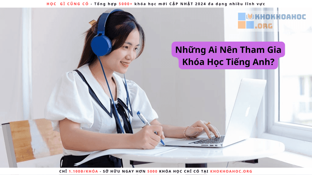 Những Ai Nên Tham Gia Khóa Học Tiếng Anh