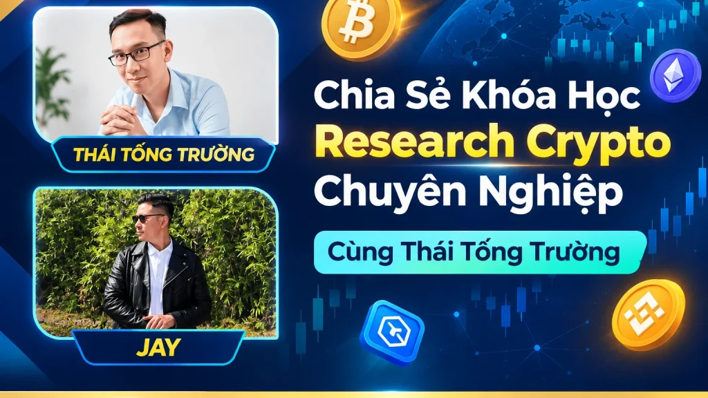 Khóa Học Research Crypto Chuyên Nghiệp Cùng Thái Tống Trường