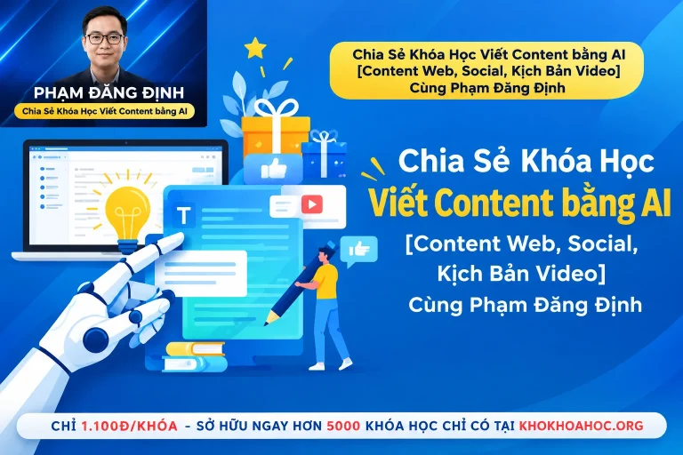Khóa Học Viết Content bằng AI [Content Web, Social, Kịch Bản Video] Cùng Phạm Đăng Định