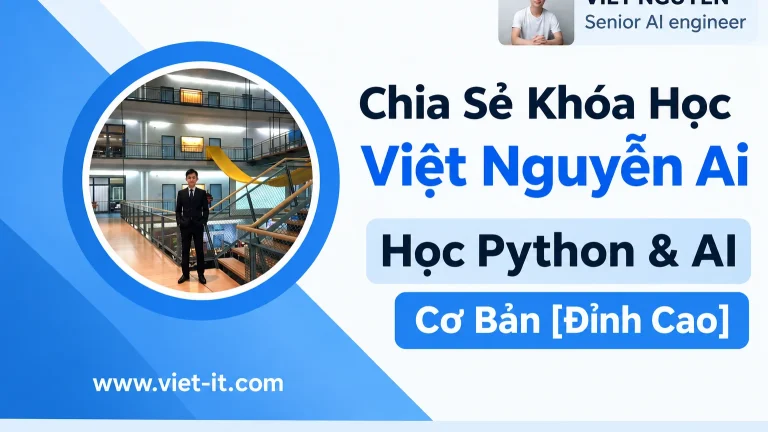 Khóa Học Việt Nguyễn Ai – Học Python & AI Cơ Bản [Đỉnh Cao]