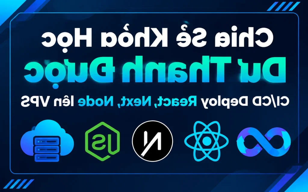 Share Khóa Học Dư Thanh Được - CI/CD Deploy React, Next, Node lên VPS