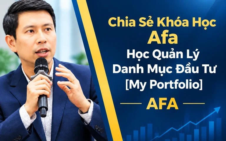 Khóa Học Afa – Học Quản Lý Danh Mục Đầu Tư [My Portfolio]