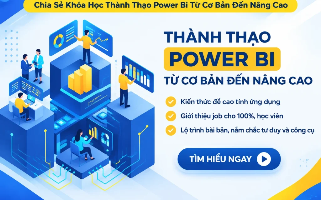 Khóa Học Thành Thạo Power Bi Từ Cơ Bản Đến Nâng Cao