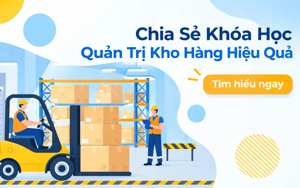 Khóa Học Quản Trị Kho Hàng Hiệu Quả
